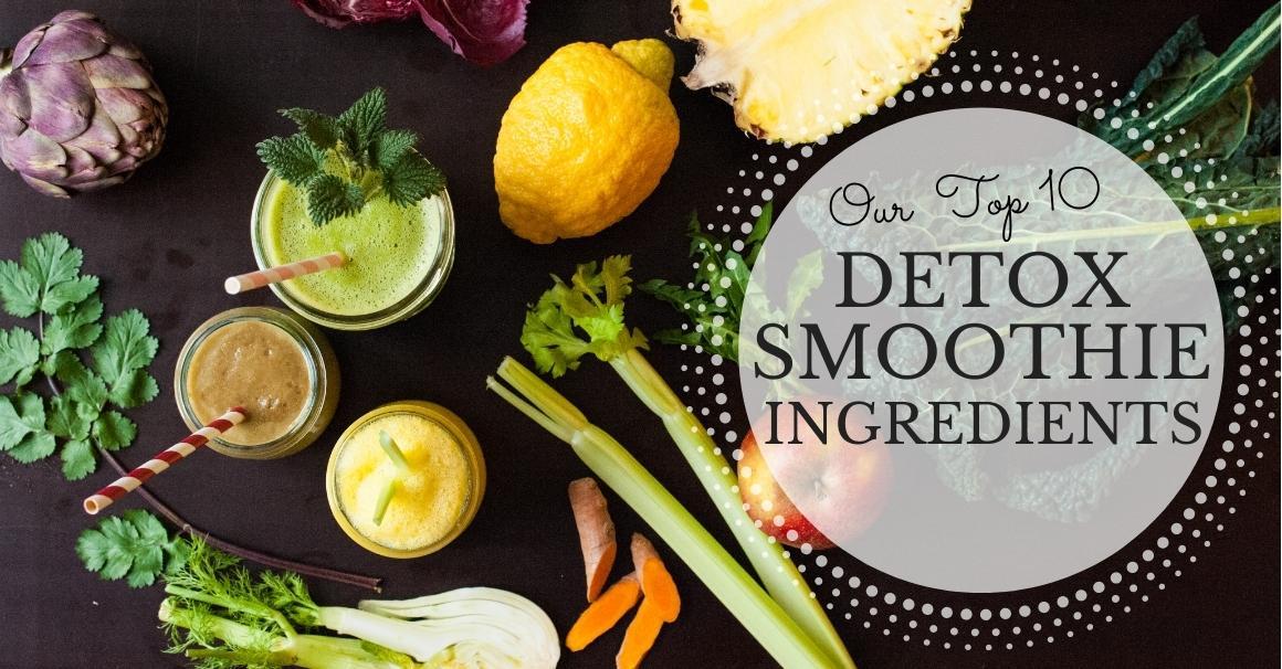 TOP10 Detox Smoothie Ingredients